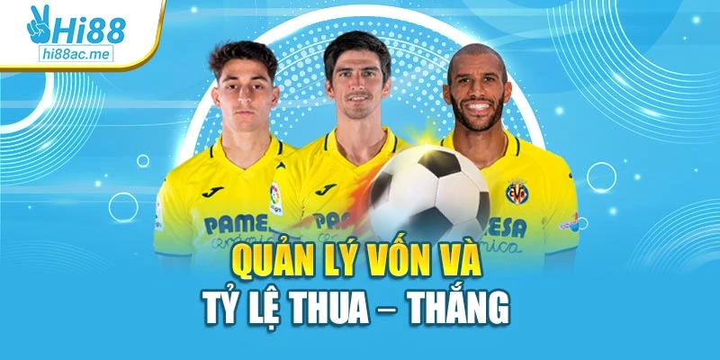 Kèo Rung Bóng Đá Hi88 – Bí Quyết Chuẩn Xác Thắng Lớn 4 Quản lý vốn và tỷ lệ thua – thắng