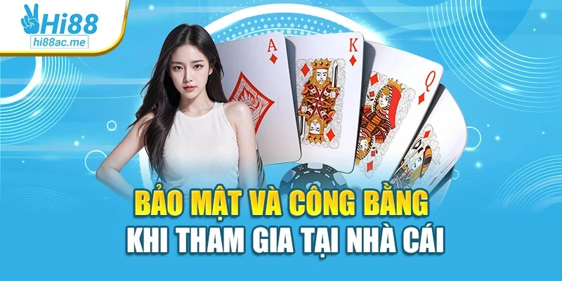 Bảo mật và công bằng khi tham gia tại nhà cái