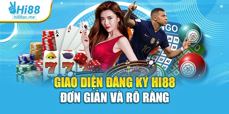 Giao diện đăng ký Hi88 đơn giản và rõ ràng