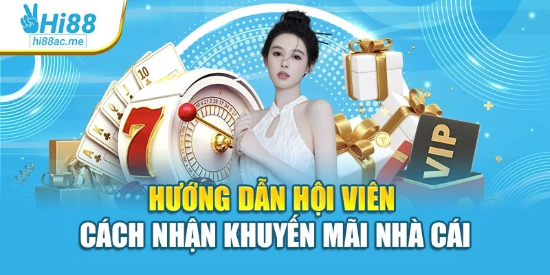Hướng dẫn hội viên cách nhận khuyến mãi nhà cái