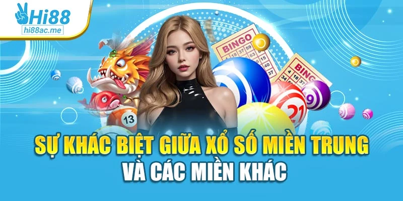 Sự khác biệt giữa xổ số miền trung và các miền khác