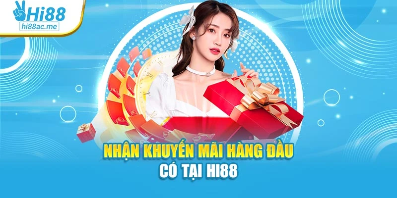 Hi88 19 Nhận khuyến mãi hàng đầu có tại Hi88